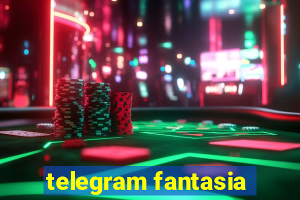 telegram fantasia